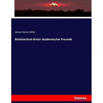 Briefwechsel dreier akademischer Freunde