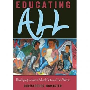 Educating All: Developing Inclusive School Cultures From Within