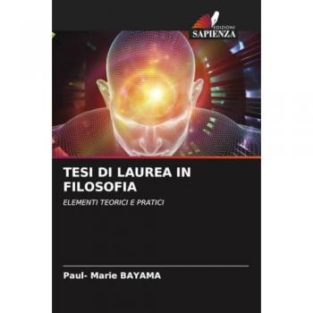 TESI DI LAUREA IN FILOSOFIA: ELEMENTI TEORICI E PRATICI