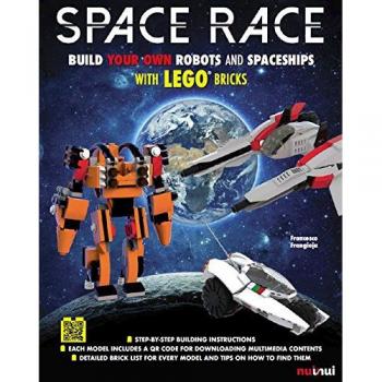 Space Race: Build your own Robots and Spaceships with LEGO bricks - [Livre en VO]