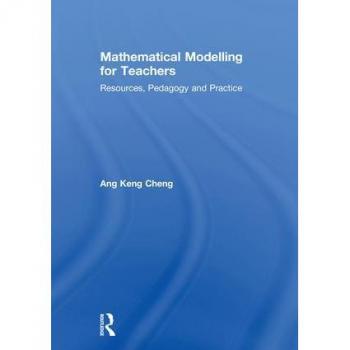 Mathematical Modelling for Teachers by Keng Cheng Ang