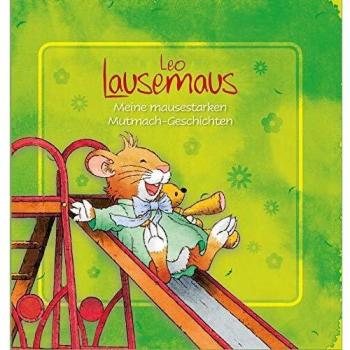 Marco Campanella Leo Lausemaus Meine Mausestarken Mutmach-Geschichten