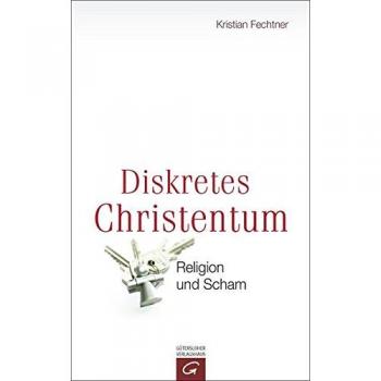 Diskretes Christentum: Religion und Scham