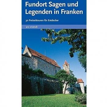 Gisela Lipsky Fundort Sagen Und Legenden In Franken - 30 Freizeittouren Für Entdecker