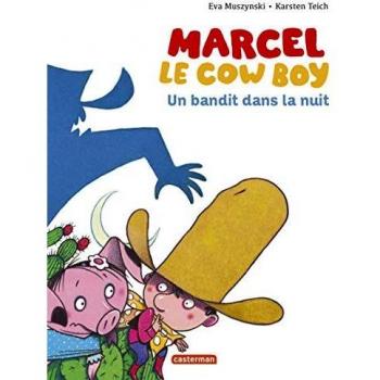 Marcel le cowboy Tome 4 : Un Bandit Dans La Nuit