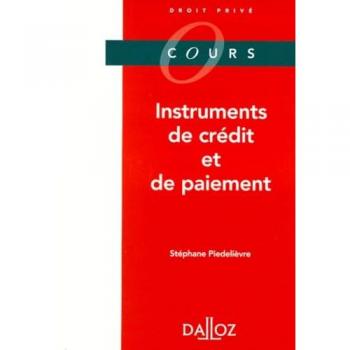 INSTRUMENTS DE CREDIT ET DE PAIEMENT. Edition 1999 (Cours)