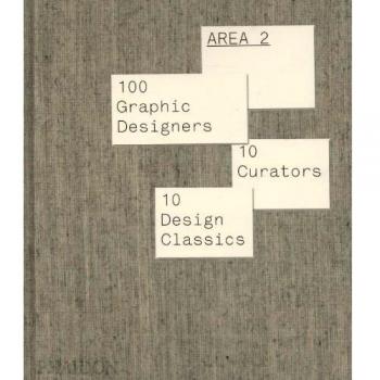 Phaidon Press Area 2: 100 Graphic Designers, 10 Curators, 10 Design Classics