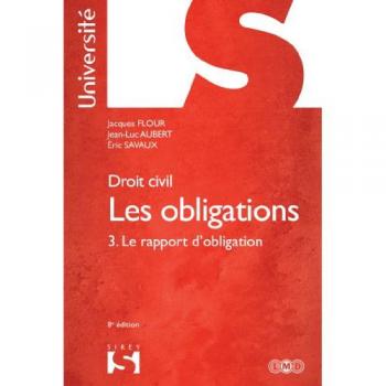 Droit civil. Les obligations. Le rapport d'obligation - 8e éd. -  Jacques Flour,  Jean-Luc Aubert et  Éric Savaux