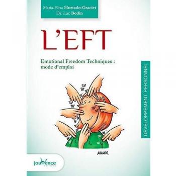 L'EFT - Emotional Freedom Technic : Mode d'emploi