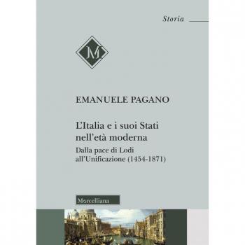 L'Italia e i suoi Stati nell'età moderna. Dalla pace di Lodi all'...