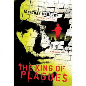 The King of Plagues : A Joe Ledger Novel, by Jonathan Maberry