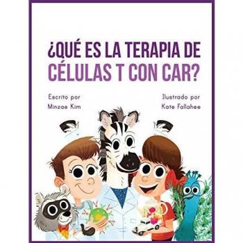 Car Tea Sell? It's CAR T-Cell (Spanish Edition): A Story About Cancer Immunotherapy for Children