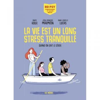 La vie est un long stress tranquille - Quand on sait le gérer