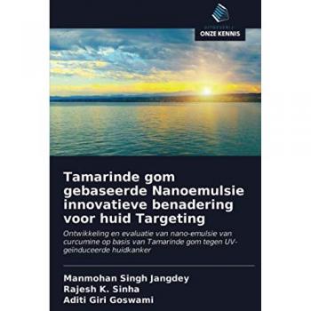 Tamarinde gom gebaseerde Nanoemulsie innovatieve benadering voor huid Targeting: Ontwikkeling en evaluatie van nano-emulsie van curcumine op basis van Tamarinde gom tegen UV-geïnduceerde huidkanker