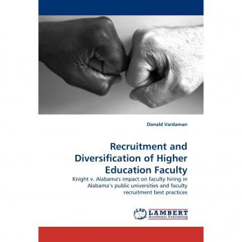 Recruitment and Diversification of Higher Education Faculty: Knight v. Alabama's impact on faculty hiring in Alabama?s public universities and faculty recruitment best practices