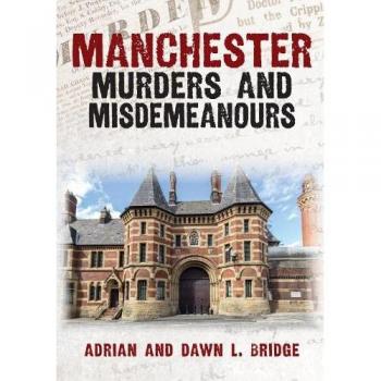 Manchester Murders and Misdemeanours
