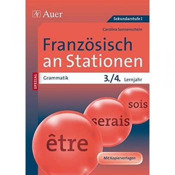 Französisch an Stationen SPEZIAL Grammatik Lj. 3-4: Übungsmaterial zu den Kernthemen der Bildungsstandards