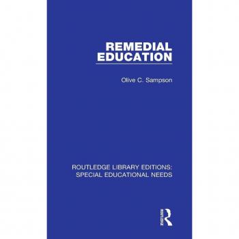 Remedial Education: Volume 36 (Routledge Library Editions: Special Educational Needs) - [Version Originale]