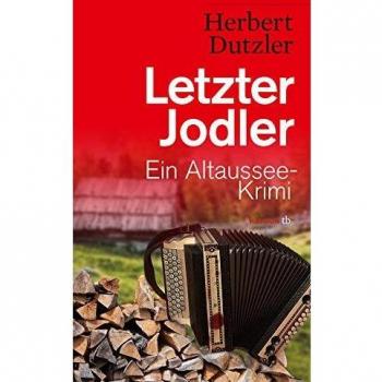 Letzter Jodler: Ein Altaussee-Krimi (HAYMON TASCHENBUCH)