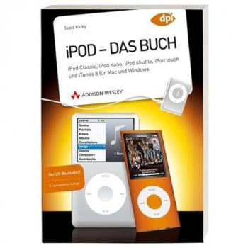 iPod - Das Buch - iPod classic, iPod nano, iPod shuffle, iPod touch und iTunes 8 für Mac und Windows (Apple Gadgets und OS)