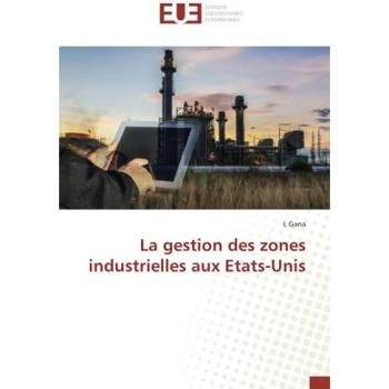 Gana, L.: La gestion des zones industrielles aux Etats-Unis