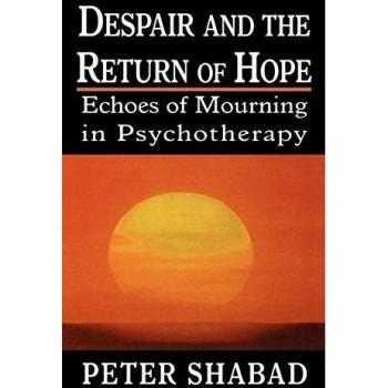 Despair and the Return of Hope by Peter C. Shabad