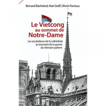 Escaladeurs de la cathédrale - Le Vietcong au sommet de Notre-Dame, Guerre du Vietnam
