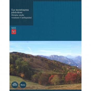 La montagna pistoiese. Strata unde veniunt Carfagnini. Ediz. illustrata