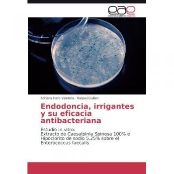 Endodoncia, irrigantes y su eficacia antibacteriana: Estudio in vitro: Extracto de Caesalpinia Spinosa 100% e Hipoclorito de sodio 5,25% sobre el Enterococcus faecalis