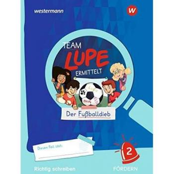 TEAM LUPE ERMITTELT - Übungshefte: Richtig schreiben 2 FÖRDERN