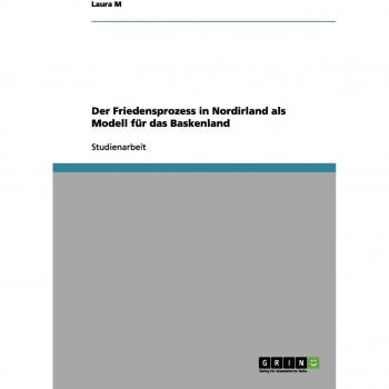 Der Friedensprozess in Nordirland als Modell für das Baskenland
