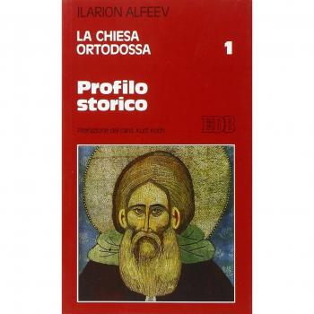 La Chiesa ortodossa. Vol. 1: Profilo storico