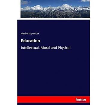 Education: Intellectual, Moral and Physical