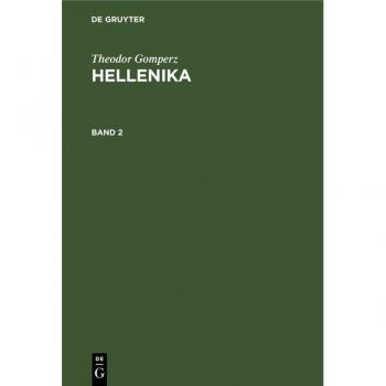 Theodor Gomperz: Hellenika. Band 2