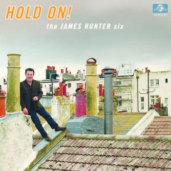 the James Hunter Six Hold On!