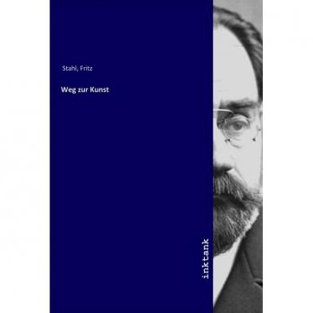 Weg zur Kunst, Fachbücher von Fritz Stahl
