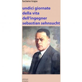 Undici giornate della vita dell'ingegner Sebastian Sehnsucht