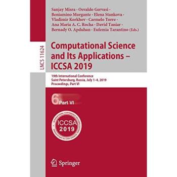 Computational Science and Its Applications – ICCSA 2019: 19th International Conference, Saint Petersburg, Russia, July 1–4, 2019, Proceedings, Part VI (Lecture Notes in Computer Science, Band 11624)