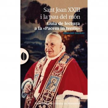 Sant Joan XXIII i la pau al món: Guia de lectura de la 'Pacem in terris' (Tapa blanda con solapas).