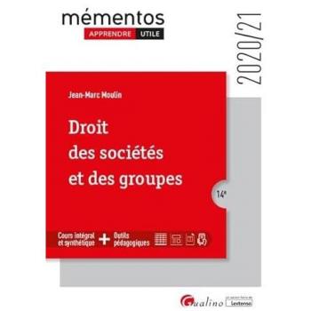 Droit des sociétés et des groupes: INTEGRE LES DISPOSITIONS LOI PACTE - Jean-Marc Moulin
