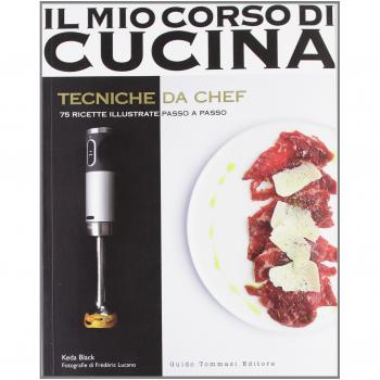 Tecniche da chef. 75 ricette illustrate passo a passo