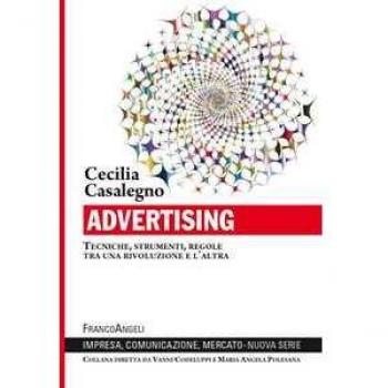 Advertising. Tecniche, strumenti, regole tra una rivoluzione e l'altra