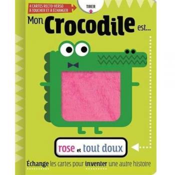 Mon crocodile est rose et tout doux