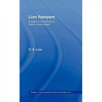 Lion Rampant: Essays in the Study of British Imperialism (Studies in Commonwealth Politics and History, 1, Band 1)