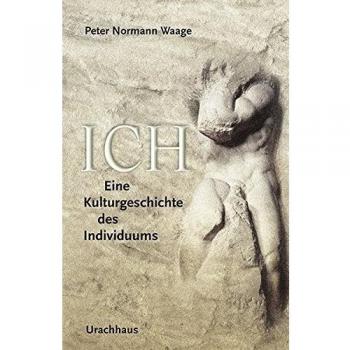 Ich: Eine Kulturgeschichte des Individuums