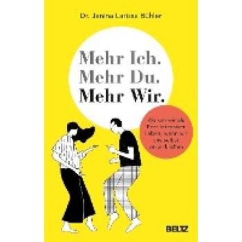 Mehr Ich. Mehr Du. Mehr Wir.: Warum wir als Paar intensiver lieben, wenn wir uns selbst verwirklichen -  Janina Bühler