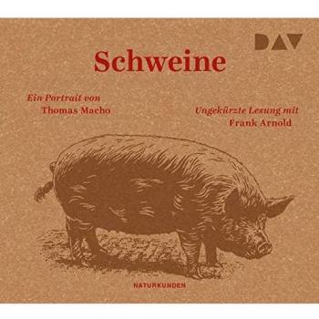 Schweine. Ein Portrait: Ungekürzte Lesung mit Frank Arnold (3 CDs) (Naturkunden)