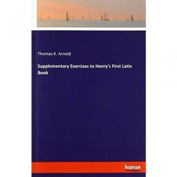 Supplementary Exercises to Henry's First Latin Book