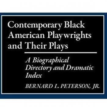 Contemporary Black American Playwrights and Their Plays: A Biographical Directory and Dramatic Index