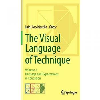 The Visual Language of Technique: Volume 3 - Heritage and Expectations in Education